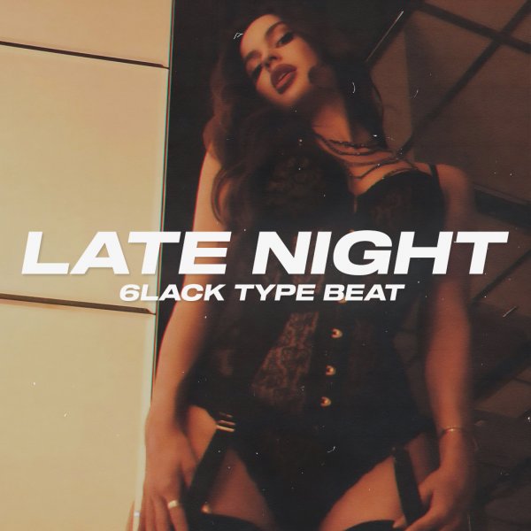 Late Night. (6LACK / Drake Type)