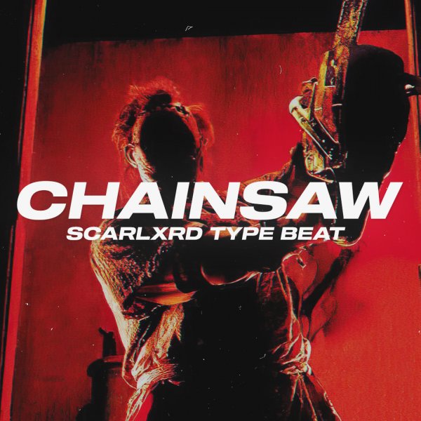 Chainsaw. (Scarlxrd / ZillaKami / SosMula Type)