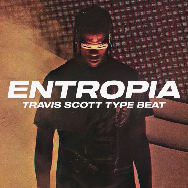 Entropia. (Travis Scott / Drake Type)