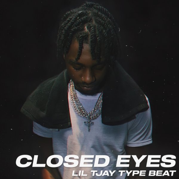 Closed Eyes. (Lil Tjay / Stunna Gambino Type)