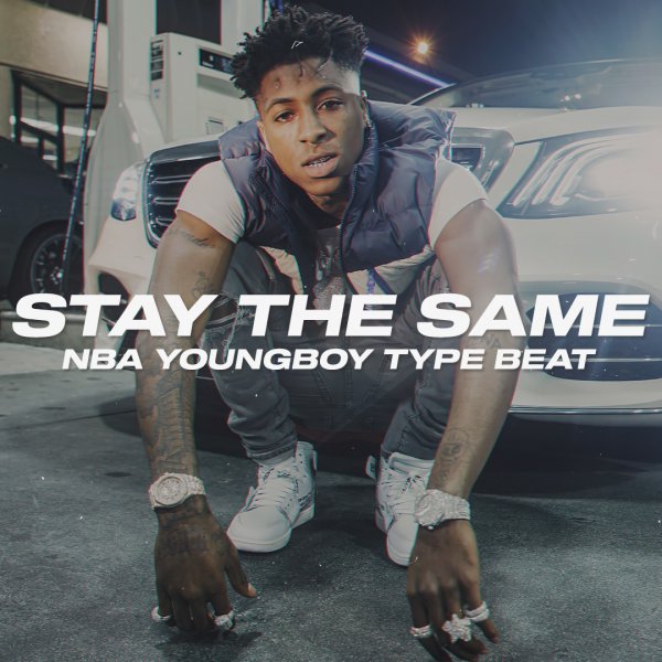 Stay The Same. (NBA YoungBoy / Roddy Ricch / Rod Wave Type)