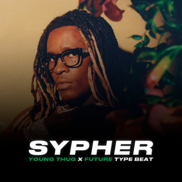Sypher | Trap - Young Thug x Future