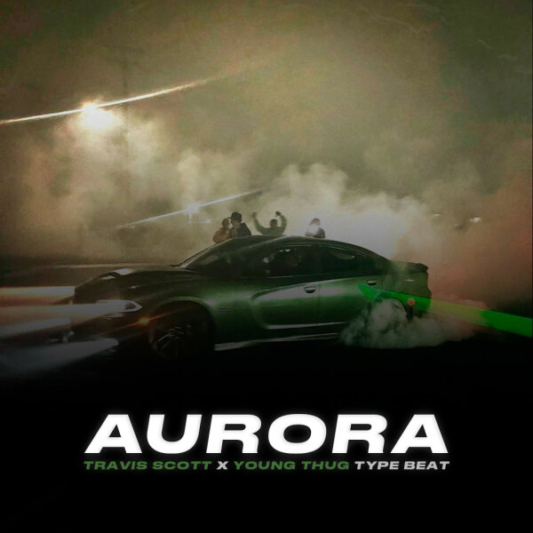 Aurora | Trap - Travis Scott x Young Thug