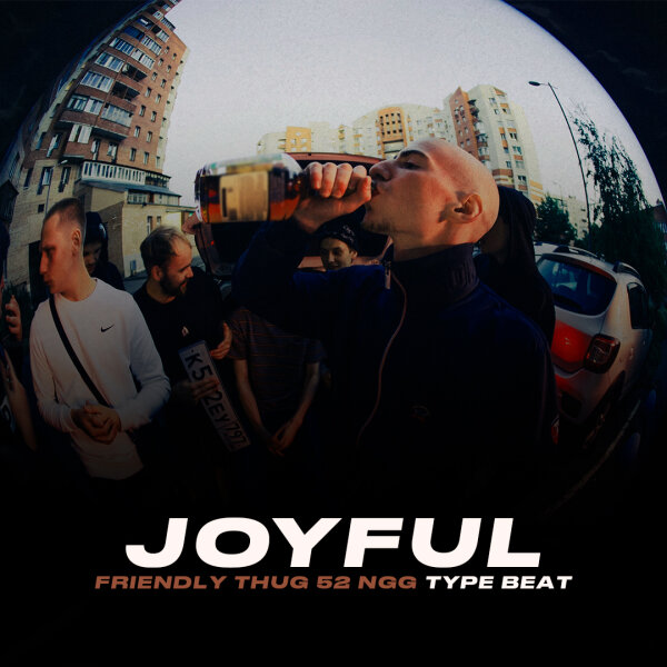 Joyful | Trap - FRIENDLY THUG 52 NGG x SODA LUV