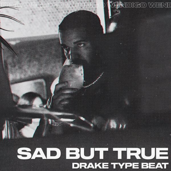 Sad But True. (Drake / MAYOT / OG Buda Type)