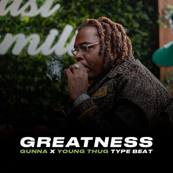 Greatness | Trap - Gunna x Young Thug