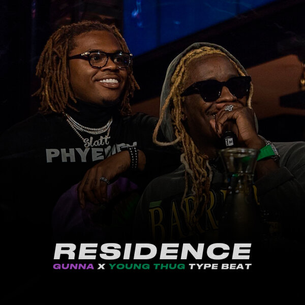 Residence | Trap - Gunna x Young Thug
