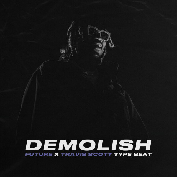 Demolish | Trap - Future x Travis Scott type beat