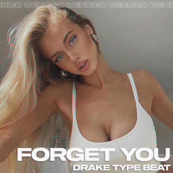 Forget You. (Drake Type Beat)