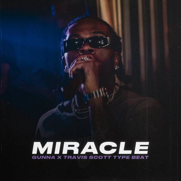 Miracle | Trap - Gunna, Travis Scott type beat