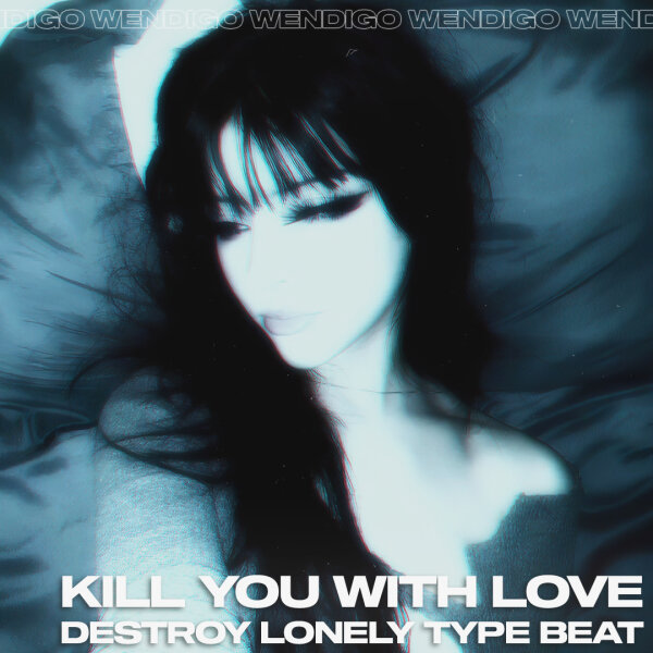 Kill You With Love. (Destroy Lonely Type Beat)