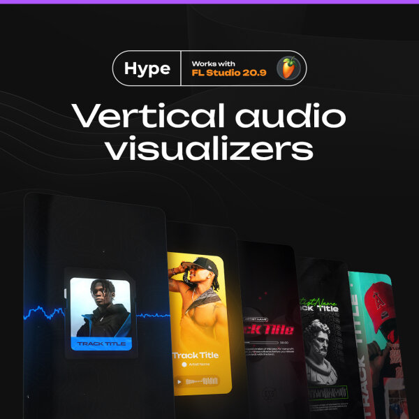 Hype • 5 вертикальных шаблонов для создания видео в FL Studio